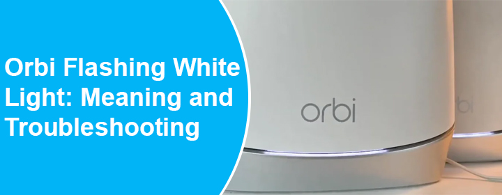 Orbi Flashing White Light